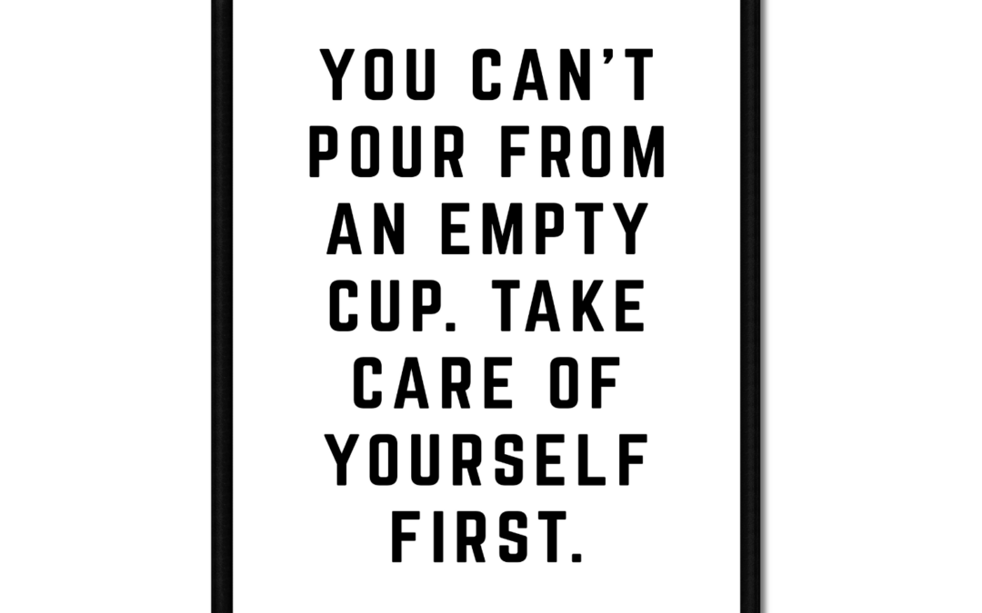 To lead others, you must first take care of yourself!